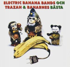 Omslagsbild för Electric Banana Bands och Trazan & Banarnes bästa