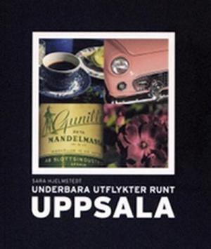 Omslagsbild för Underbara utflykter runt Uppsala