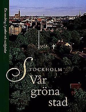 Omslagsbild för Stockholm - vår gröna stad