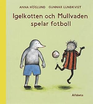 Omslagsbild för Igelkotten och Mullvaden spelar fotboll