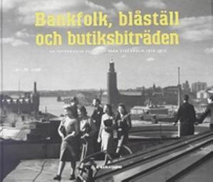 Omslagsbild för Bankfolk, blåställ och butiksbiträden