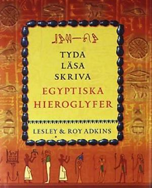 Omslagsbild för Tyda, läsa, skriva egyptiska hieroglyfer