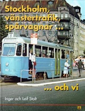Omslagsbild för Stockholm, vänstertrafik, spårvagnar och vi