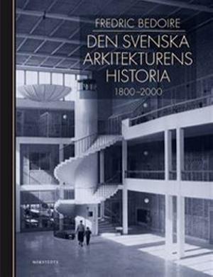 Omslagsbild för Den svenska arkitekturens historia 1800-2000