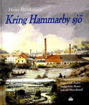 Omslagsbild för Kring Hammarby sjö D. 2, Bygget av Hammarbyleden och sydöstra Södermalm mellan tjugo- och åttiotal