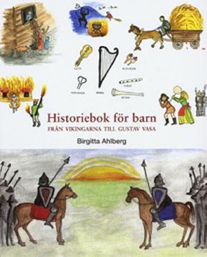 Omslagsbild för Historiebok för barn - från vikingarna till Gustav Vasa