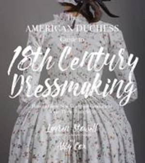 Omslagsbild för The American Duchess guide to 18th century dressmaking