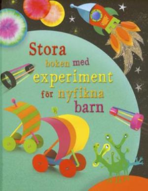 Omslagsbild för Stora boken med experiment för nyfikna barn