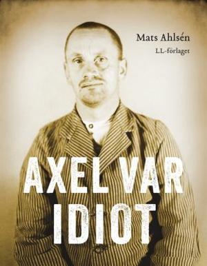 Omslagsbild för Axel var idiot