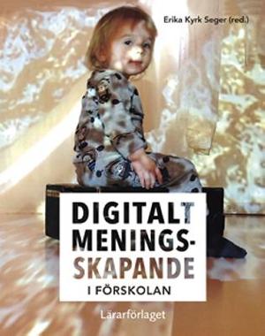 Omslagsbild för Digitalt meningsskapande i förskolan