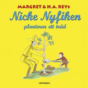 Omslagsbild för Margret & H.A. Reys Nicke Nyfiken planterar ett träd
