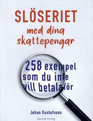 Omslagsbild för Slöseriet med dina skattepengar