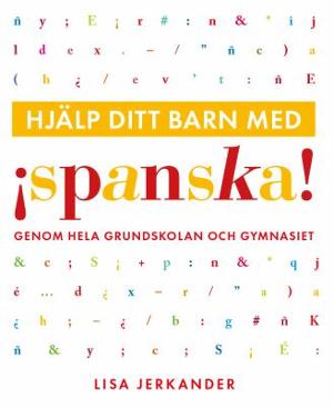 Omslagsbild för Hjälp ditt barn med spanska genom hela grundskolan och gymnasiet