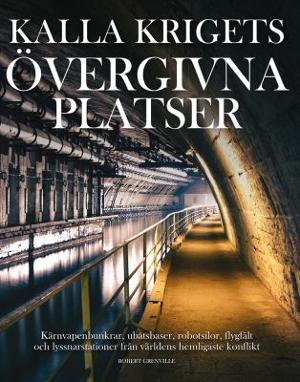 Omslagsbild för Kalla krigets övergivna platser
