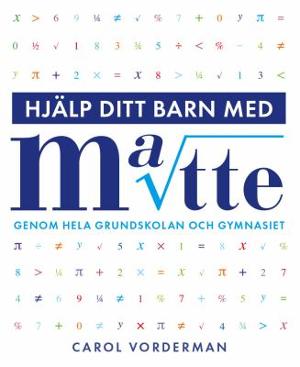 Omslagsbild för Hjälp ditt barn med matte genom hela grundskolan och gymnasiet