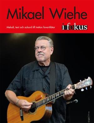 Omslagsbild för Mikael Wiehe i fokus