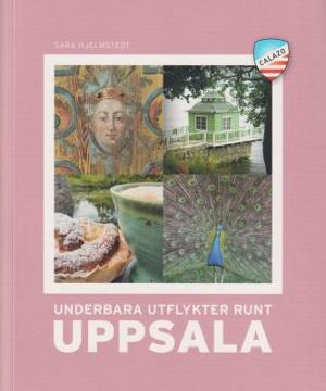 Omslagsbild för Underbara utflykter runt Uppsala