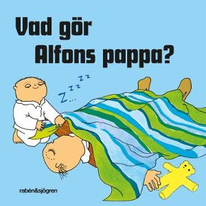 Omslagsbild för Vad gör Alfons pappa?