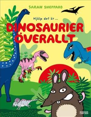Omslagsbild för Hjälp det är ... dinosaurier överallt