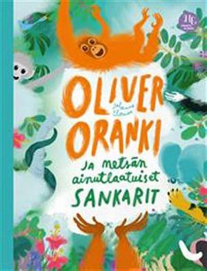 Omslagsbild för Oliver Oranki ja metsän ainutlaatuiset sankarit