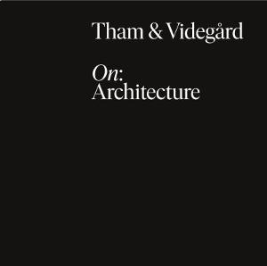 Omslagsbild för Tham & Videgård - on: architecture