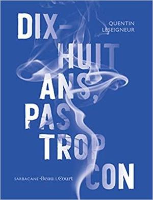 Omslagsbild för Dix-huit ans, pas trop con