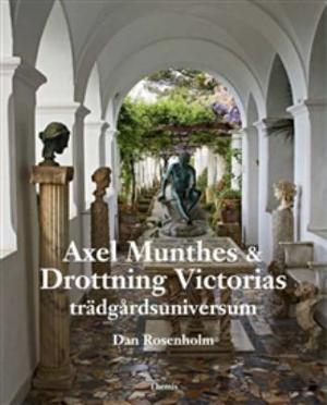Omslagsbild för Axel Munthes & drottning Victorias trädgårdsuniversum