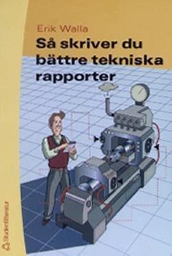 Omslagsbild för Så skriver du bättre tekniska rapporter