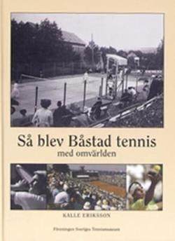 Omslagsbild för Så blev Båstad tennis med omvärlden
