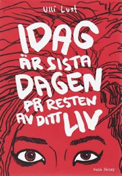 Omslagsbild för Idag är sista dagen på resten av ditt liv
