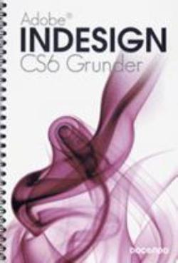 Omslagsbild för Adobe Indesign CS6 Grunder