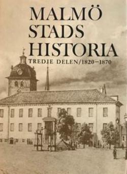Omslagsbild för Malmö stads historia D. 3, 1820-1870