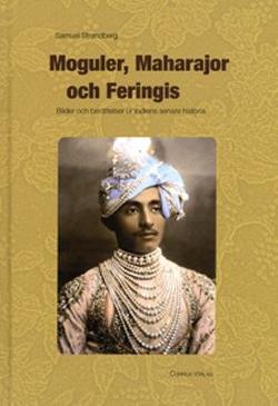 Omslagsbild för Moguler, maharajor och feringis