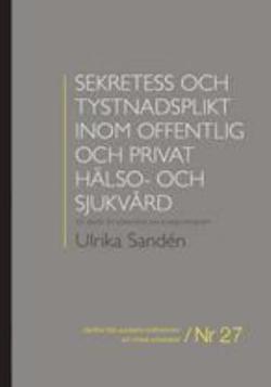 Omslagsbild för Sekretess och tystnadsplikt inom offentlig och privat hälso- och sjukvård
