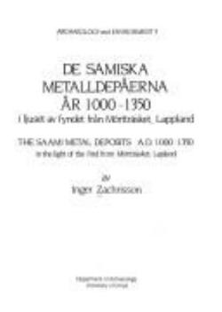 Omslagsbild för De samiska metalldepåerna år 1000-1350 i ljuset av fyndet från Mörtträsket, Lappland