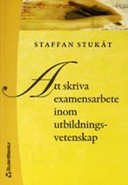 Omslagsbild för Att skriva examensarbete inom utbildningsvetenskap