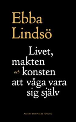 Omslagsbild för Livet, makten och konsten att våga vara sig själv