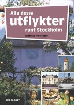 Omslagsbild för Alla dessa utflykter runt Stockholm