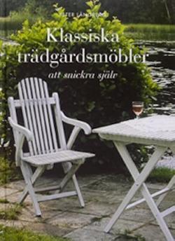 Omslagsbild för Klassiska trädgårdsmöbler att snickra själv