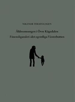 Omslagsbild för Äldreomsorgen i Övre Kågedalen