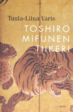 Omslagsbild för Toshiro Mifunen tiikeri