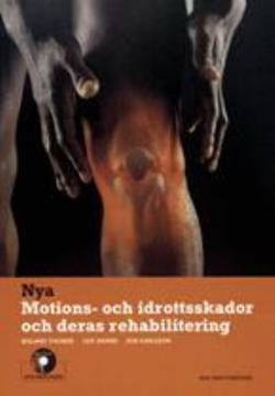 Omslagsbild för Nya Motions- och idrottsskador och deras rehabilitering