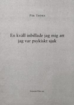 Omslagsbild för En kväll inbillade jag mig att jag var psykiskt sjuk