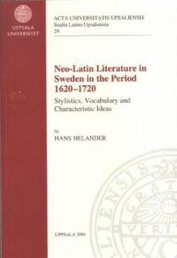Omslagsbild för Neo-Latin literature in Sweden in the period 1620-1720