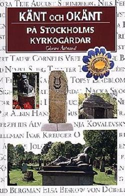 Omslagsbild för Känt och okänt på Stockholms kyrkogårdar