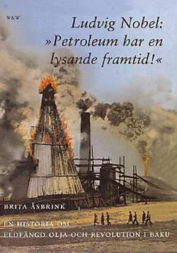 Omslagsbild för Ludvig Nobel: "Petroleum har en lysande framtid"