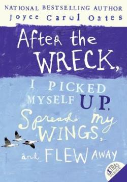 Omslagsbild för After the wreck, I picked myself up, spread my wings, and flew away