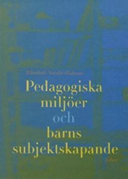 Omslagsbild för Pedagogiska miljöer och barns subjektskapande
