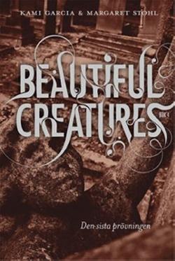 Omslagsbild för Beautiful creatures Bok 4, Den sista prövningen