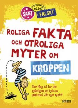 Omslagsbild för Roliga fakta och otroliga myter om kroppen